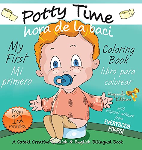 My First Potty Time Coloring Book / Mi primero hora de la baci libro para colorear: A Suteki Creative Spanish & English Bilingual Book (Everybody Potties! / ¡Todos a la Baci!)