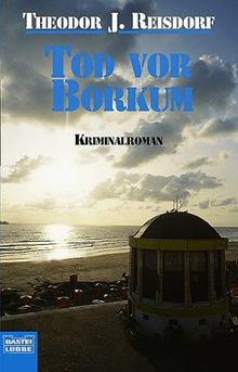 Tod vor Borkum: Kriminalroman