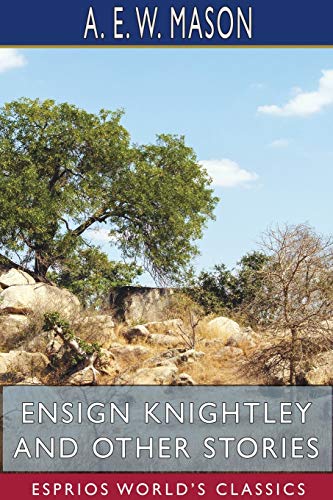 Ensign Knightley and Other Stories (Esprios Classics)