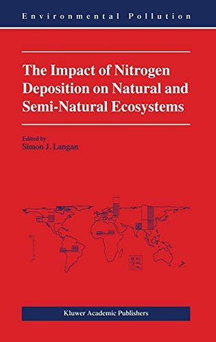 The Impact of Nitrogen Deposition on Natural and Semi-Natural Ecosystems (Environmental Pollution, 3, Band 3)