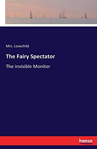 The Fairy Spectator: The invisible Monitor