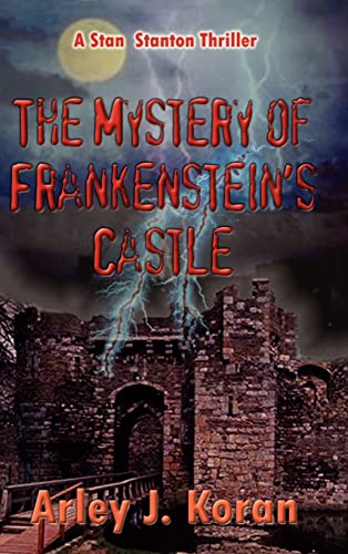 The Mystery of Frankenstein's Castle (Stan Stanton Thriller (Hardcover))
