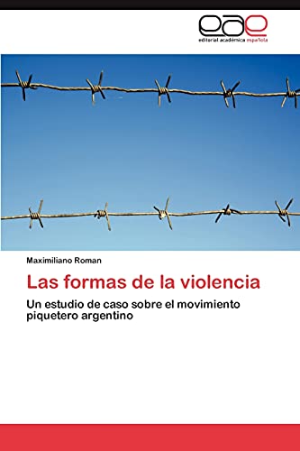 Las formas de la violencia: Un estudio de caso sobre el movimiento piquetero argentino