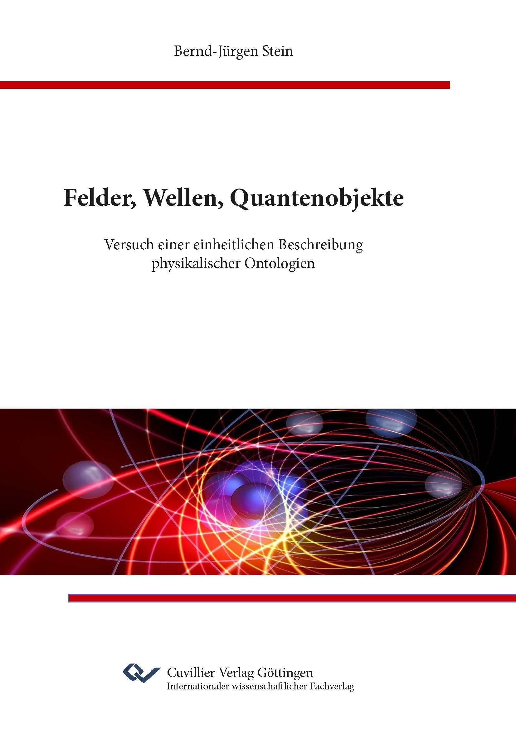Felder, Wellen, Quantenobjekte: Versuch einer einheitlichen Beschreibung physikalischer Ontologien