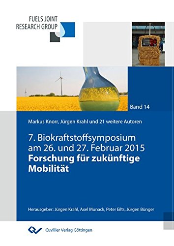Forschung für zukünftige Mobilität: 7. Biokraftstoffsymposium am 26. und 27. Februar 2015 (Fuels Joint Research Group - Interdisziplinäre Kraftstoffforschung für die Mobilität der Zukunft)