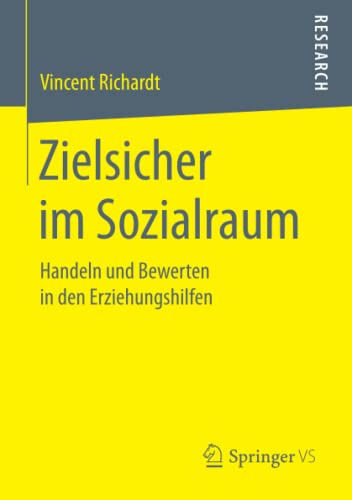 Zielsicher im Sozialraum: Handeln und Bewerten in den Erziehungshilfen