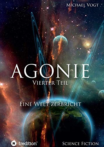 Agonie - Vierter Teil - Michael Vogt Kartoniert (TB)