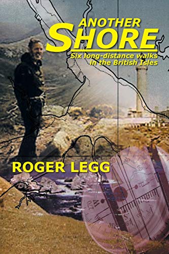Another Shore: Six long-distance walks in the British Isles