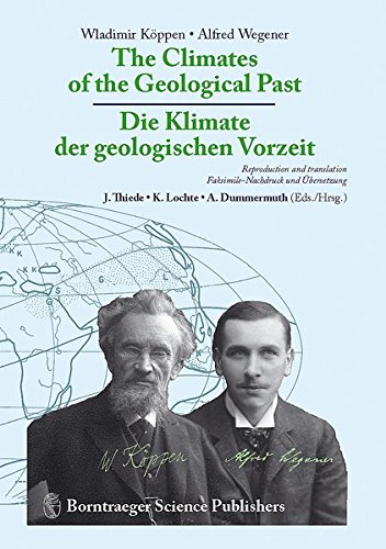 The Climates of the Geological Past - Die Klimate der geologischen Vorzeit: Reproduction of the original German edition and complete English ... und komplette englische Neuübersetzung