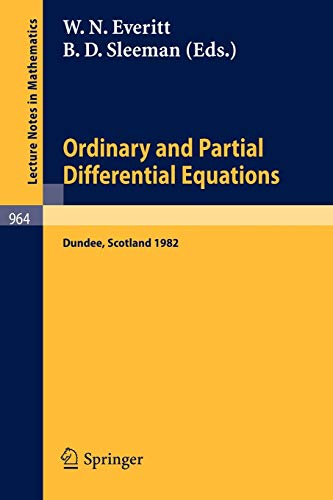 Ordinary and Partial Differential Equations: Proceedings of the Seventh Conference Held at Dundee, Scotland, March 29 - April 2, 1982 (Lecture Notes ... (Lecture Notes in Mathematics, 964, Band 964)