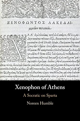 Xenophon of Athens: A Socratic on Sparta