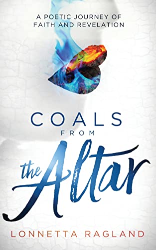 Coals from the Altar: A Poetic Journey of Faith and Revelation