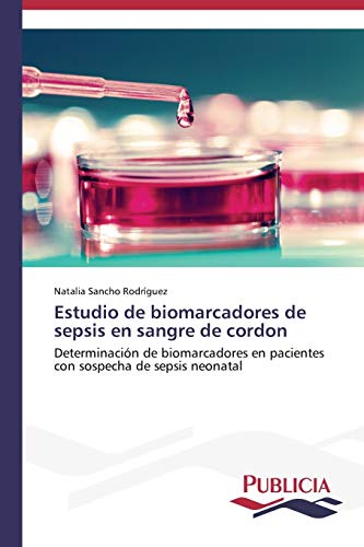 Estudio de biomarcadores de sepsis en sangre de cordon: Determinación de biomarcadores en pacientes con sospecha de sepsis neonatal