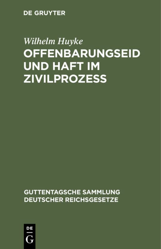 Offenbarungseid und Haft im Zivilprozeß: Kommentar (Guttentagsche Sammlung deutscher Reichsgesetze, 177, Band 177)