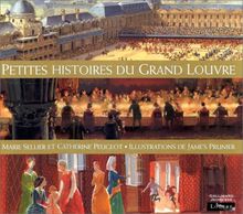 Petites histoires du Grand Louvre