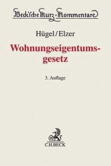 Wohnungseigentumsgesetz: Gesetz über das Wohnungseigentum und das Dauerwohnrecht (Wohnungseigentumsgesetz - WEG)
