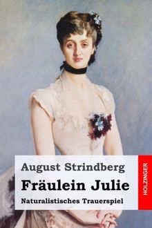 Fräulein Julie: Naturalistisches Trauerspiel