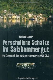 Verschollene Schätze im Salzkammergut: Die Suche nach dem Nazi-Gold