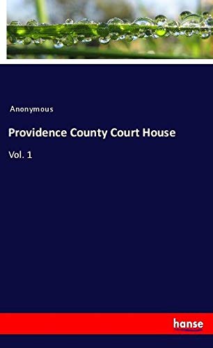 Providence County Court House: Vol. 1