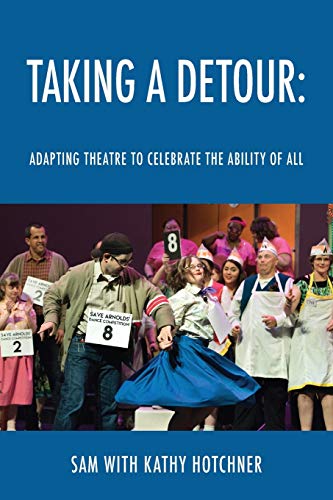Taking A Detour: Adapting Theatre to Celebrate the Ability of All