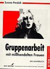 Gruppenarbeit mit misshandelten Frauen: Ein Handbuch