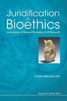 Juridification In Bioethics: Governance Of Human Pluripotent Cell Research