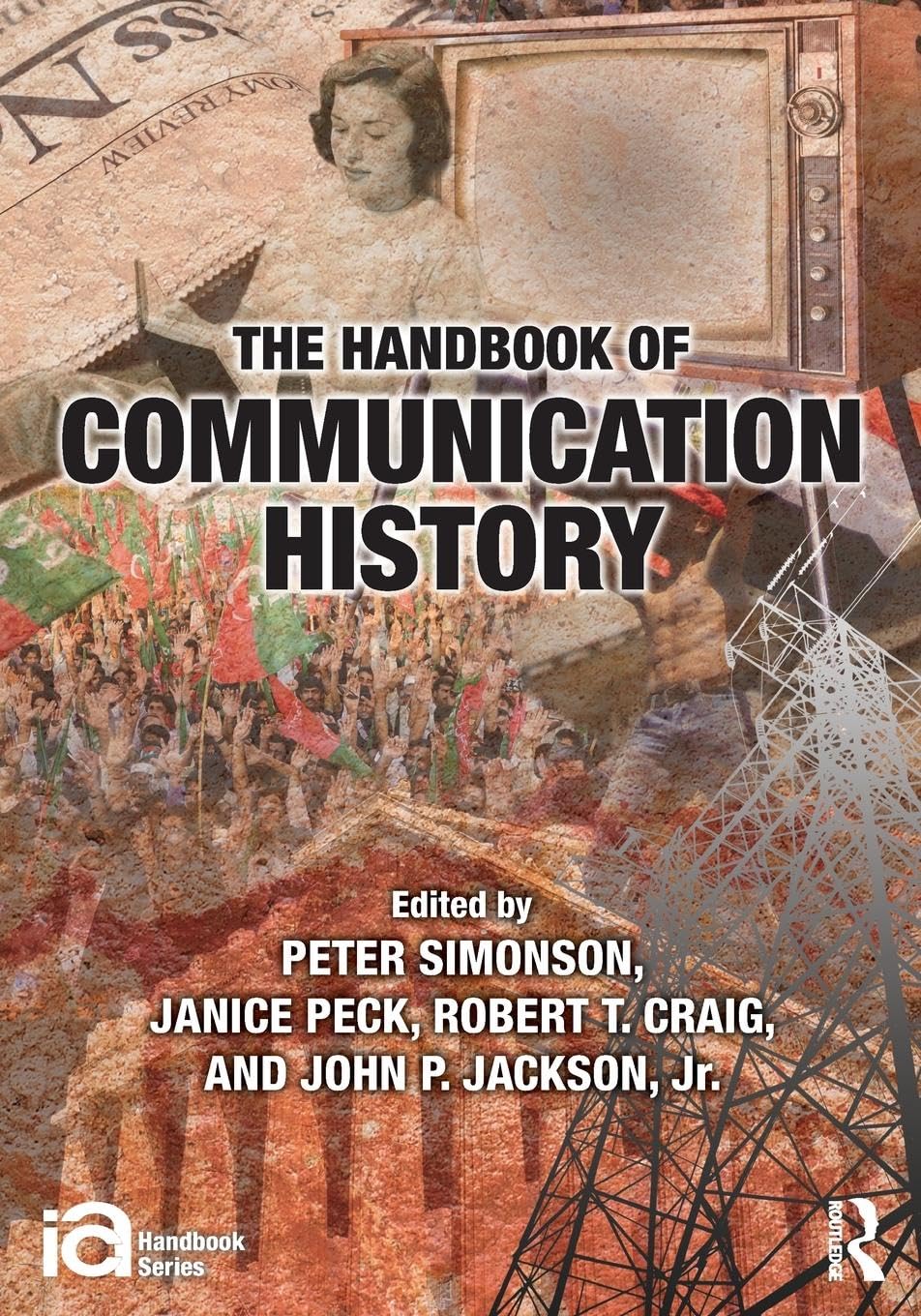 The Handbook of Communication History (International Communication Association (ICA) Handbook)