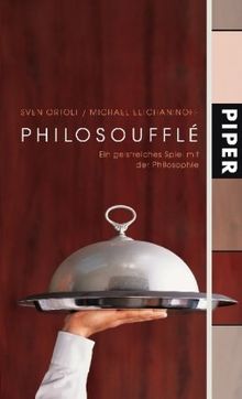 Philosoufflé: Ein geistreiches Spiel mit der Philosophie