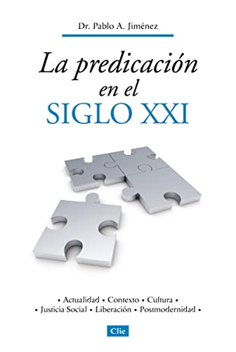 La predicación en el siglo XXI: Homilética Liberación y Contextual: Actualidad, contexto, cultura, justicia social, liberación, postmodernidad