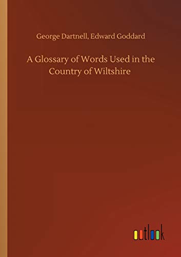 A Glossary of Words Used in the Country of Wiltshire