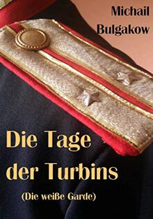 Die Tage der Turbins: (Die weiße Garde)