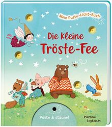 Die kleine Tröste-Fee: | Pappebuch mit Puste-Licht und LED-Lämpchen, Mitmachbuch für Kinder ab 18 Monaten (Mein Puste-Licht-Buch)