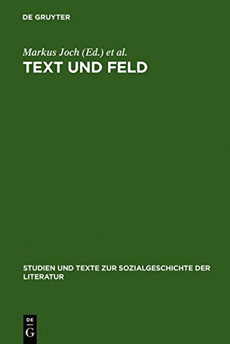 Text und Feld : Bourdieu in der literaturwissenschaftlichen Praxis