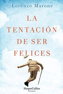 La tentación de ser felices (HARPERCOLLINS, Band 1002)