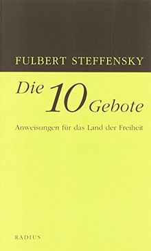 Die Zehn Gebote: Anweisungen für das Land der Freiheit