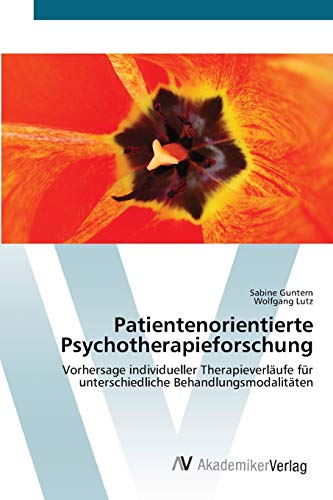 Patientenorientierte Psychotherapieforschung: Vorhersage individueller Therapieverläufe für unterschiedliche Behandlungsmodalitäten