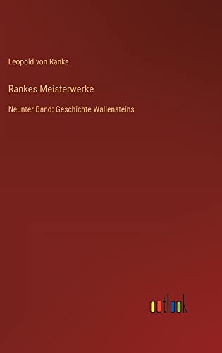 Rankes Meisterwerke: Neunter Band: Geschichte Wallensteins