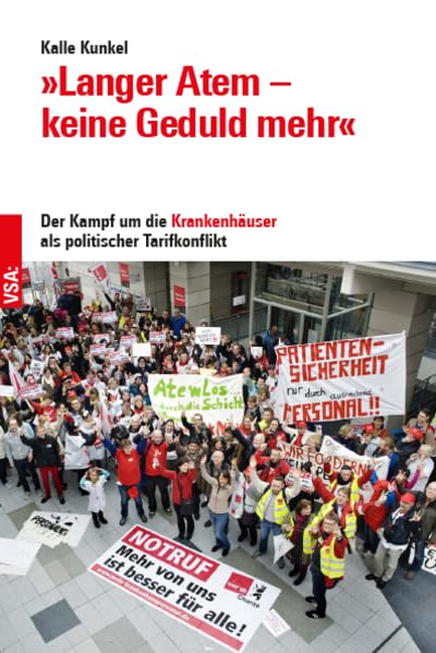 »Langer Atem – keine Geduld mehr«: Der Kampf um die Krankenhäuser als politischer Tarifkonflikt