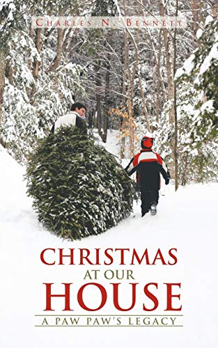 Christmas at Our House: A Paw Paw's Legacy