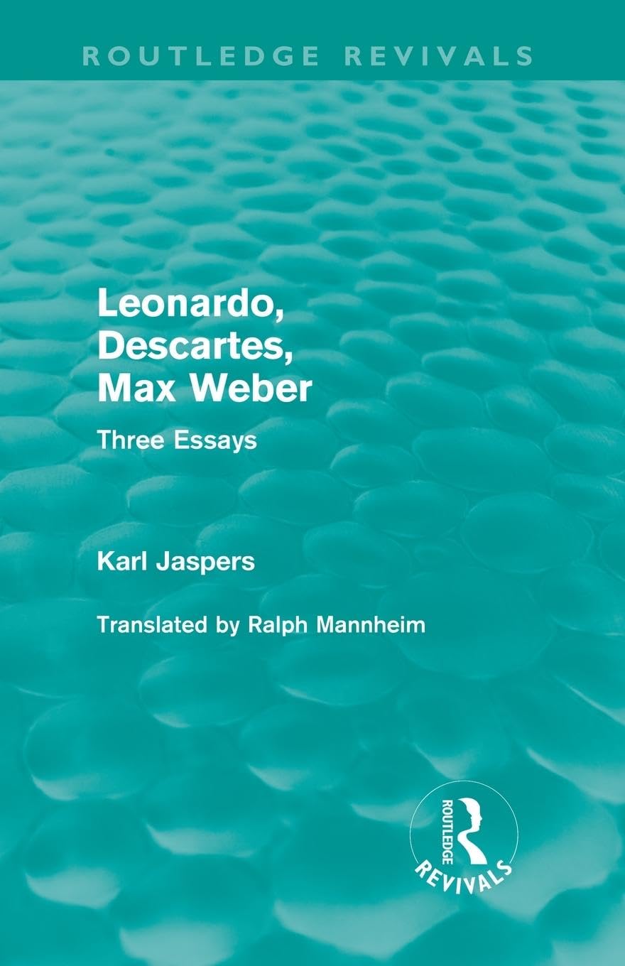 Leonardo, Descartes, Max Weber (Routledge Revivals): Three Essays