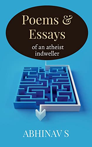 Poems & Essays of an atheist indweller
