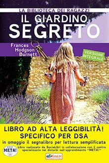 Il giardino segreto. Ediz. ad alta leggibilità. Specifico per DSA (La biblioteca dei ragazzi)