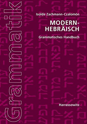 Zachmann-Czalomón, Isolde: Modern-Hebräisch. Grammatisches Handbuch