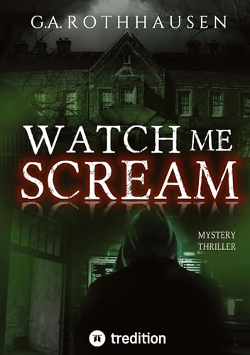 Watch Me Scream - GA Rothhausen Kartoniert (TB)
