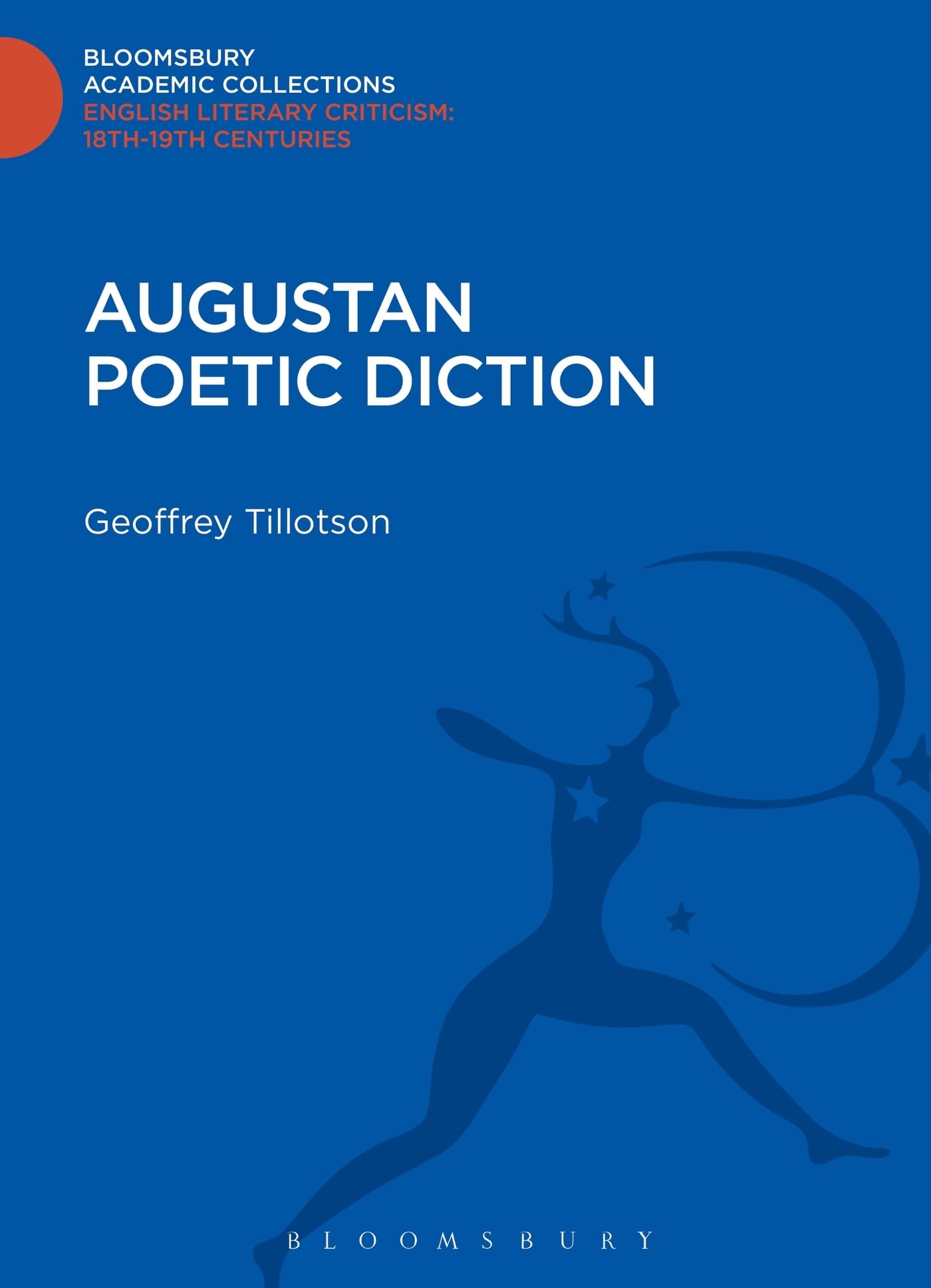 Augustan Poetic Diction (Bloomsbury Academic Collections: English Literary Criticism)
