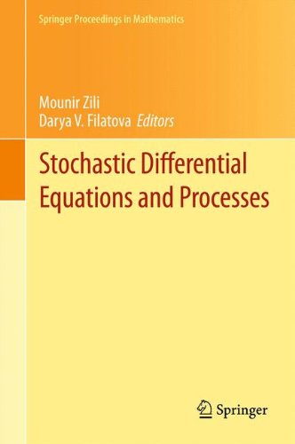 Stochastic Differential Equations and Processes: SAAP, Tunisia, October 7-9, 2010 (Springer Proceedings in Mathematics)