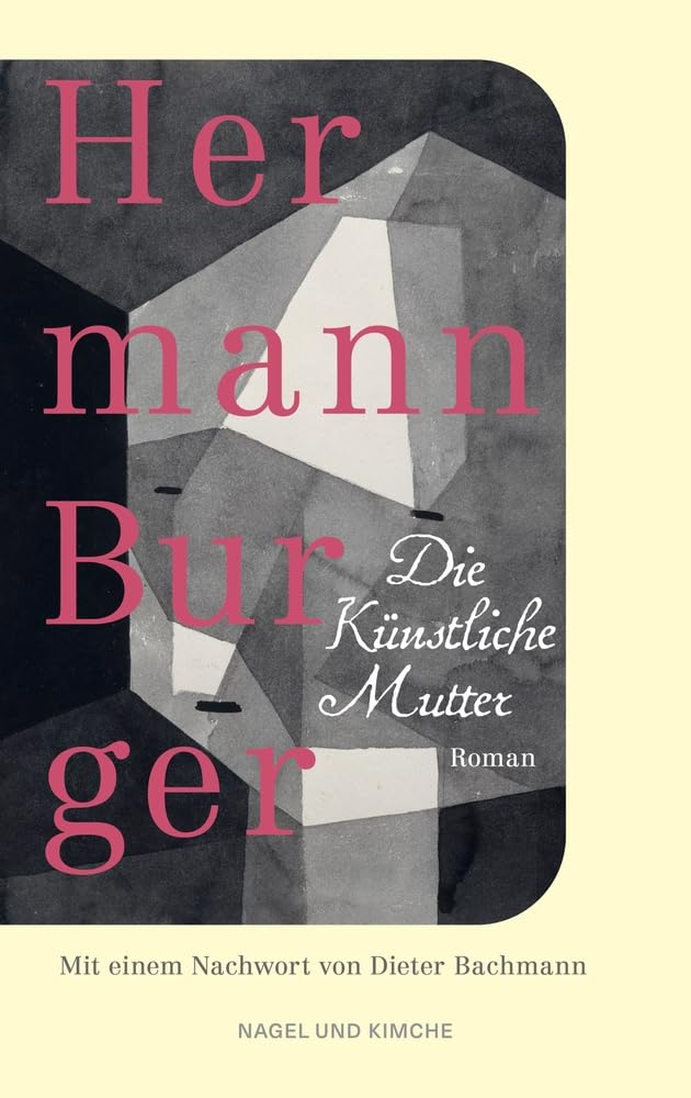 Die Künstliche Mutter: Roman | Hermann Burger ist einer der wichtigsten Schweizer Schriftsteller des 20. Jahrhunderts | Taschenbuchausgabe zehn Jahre nach Erscheinen der Werkausgabe