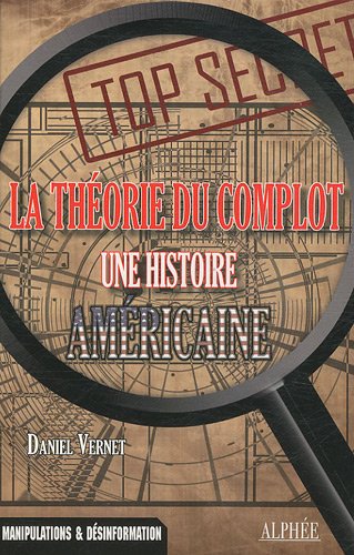 La Théorie Du Complot : Une Histoire Américaine