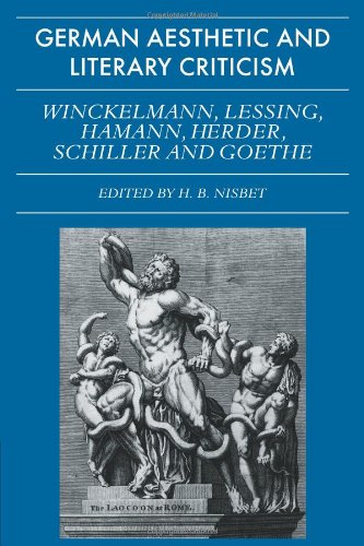 German Aesthetic and Literary Criticism: Winckelmann, Lessing, Hamann, Herder, Schiller and Goethe (Galc)