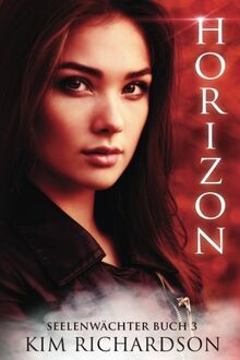 Horizon, Seelenwachter, Buch 3 (Seelenwächter, Band 3)